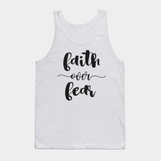 Faith Over Fear! - Positive Thinking Quote Tank Top
